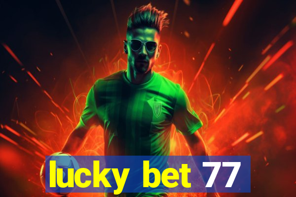 lucky bet 77